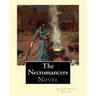 The Necromancers (1909). By: Robert Hugh Benson: Novel