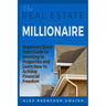 The Real Estate Millionaire - Beginners Quick Start Guide to Investing In Properties and Learn How to Achieve Financial Freedom