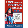 Love and the Fighting Female: A Critical Study of Onscreen Depictions