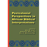Postcolonial Perspectives in African Biblical Interpretations