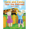 Katie and Kenny Tour the Railroad: Safety First!