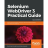 Selenium WebDriver 3 Practical Guide - Second Edition
