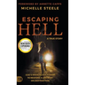 Escaping Hell: A True Story of God's Miraculous Power to Restore a Life Bent on Destruction