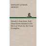 Moody's Anecdotes And Illustrations Related in his Revival Work by the Great Evangilist
