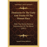 Dominion Or The Unity And Trinity Of The Human Race: With The Divine Political Constitution Of The World (1857)