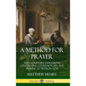 A Method for Prayer: With Scripture Expressions Concerning Confession, Sin, and Praying to Petition God (Hardcover)