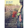 Just Another Raggedy Doll: A Foster Care Story Based on True Events