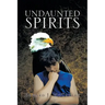 Undaunted Spirits