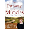 Your Pathway to Miracles: Activate the Power of God in Your Life
