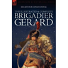 The Illustrated & Complete Brigadier Gerard: All 18 Stories with the Original Strand Magazine Illustrations by Wollen and Paget