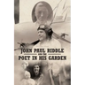 John Paul Riddle and the Poet in His Garden