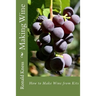Making Wine: How to Make Wine from Kits
