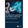 AI, Machine Learning and Deep Learning: A Security Perspective
