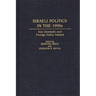 Israeli Politics in the 1990s: Key Domestic and Foreign Policy Factors