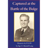 Captured at the Battle of the Bulge: Memoir of a P.O.W.