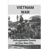 Vietnam War: Unforgettable Events At Dien Bien Phu: Battle Of Dien Bien Phu