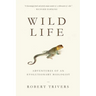Wild Life: Adventures of an Evolutionary Biologist
