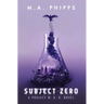 Subject Zero: A Dark Dystopian Thriller