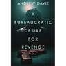 A Bureaucratic Desire For Revenge