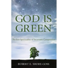 God Is Green: An Eco-Spirituality of Incarnate Compassion