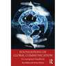 Foundations of Global Communication: A Conceptual Handbook