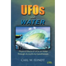 UFOs and Water: Physical Effects of UFOs on Water Through Accounts by Eyewitnesses