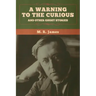 A warning to the curious and other ghost stories