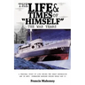 The Life & Times of "Himself" ... the War Years