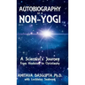 Autobiography of a Non-Yogi: A Scientist's Journey From Hinduism to Christianity