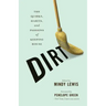 Dirt: The Quirks, Habits, and Passions of Keeping House