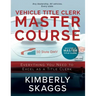 Vehicle Title Clerk Master Course: Everything You Need to Excel as an Automotive Title Clerk