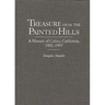 Treasure from the Painted Hills: A History of Calico, California, 1882-1907
