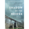 Shadow of the Bridge: The Delphi Murders and the Dark Side of the American Heartland