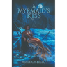 A Myrmaid's Kiss: A Dark, Smutty, and Twisted Tale of Forbidden Love