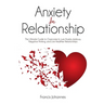 anxiety in relationship: The Ultimate Guide to Overcome & cure Anxiety, Jealousy, Negative thinking, and Live Healthier Relationships