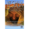 Yeshua: Mystic Christianity and The Path To Christ Consciousness