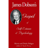 James Dobson's Gospel of Self-Esteem & Psychology