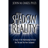 From Shadow to Reality