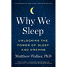 Why We Sleep: Unlocking the Power of Sleep and Dreams