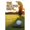 The Second Shot: Faith, Fairways, and the Follower of Christ