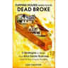 Flipping Houses When You're Dead Broke: 5 Strategies to Begin Your Real Estate Business and Fill Your Empty Pockets