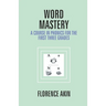 Word Mastery: A Course In Phonics For The First Three Grades