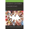 Student-Centered Classrooms: Research-Driven and Inclusive Strategies for Classroom Management