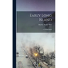 Early Long Island: A Colonial Study