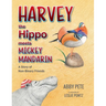 Harvey the Hippo Meets Mickey Mandarin: A Story of Non-Binary Friends