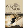 Wry Humor: Reflections as a Side Dish