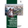 Mobility, Markets and Indigenous Socialities: Contemporary Migration in the Peruvian Andes