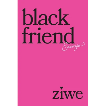 Black Friend: Essays