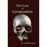 The Curse of Conservatism
