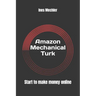 Amazon Mechanical Turk: Start to Make Money Online